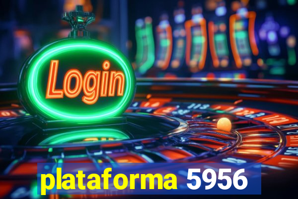 plataforma 5956